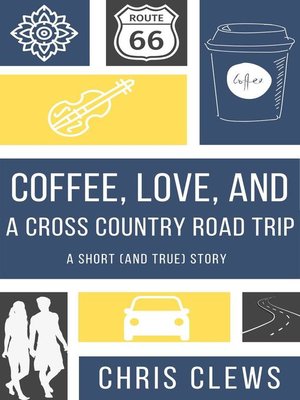 cover image of Coffee, Love, and a Cross Country Road Trip